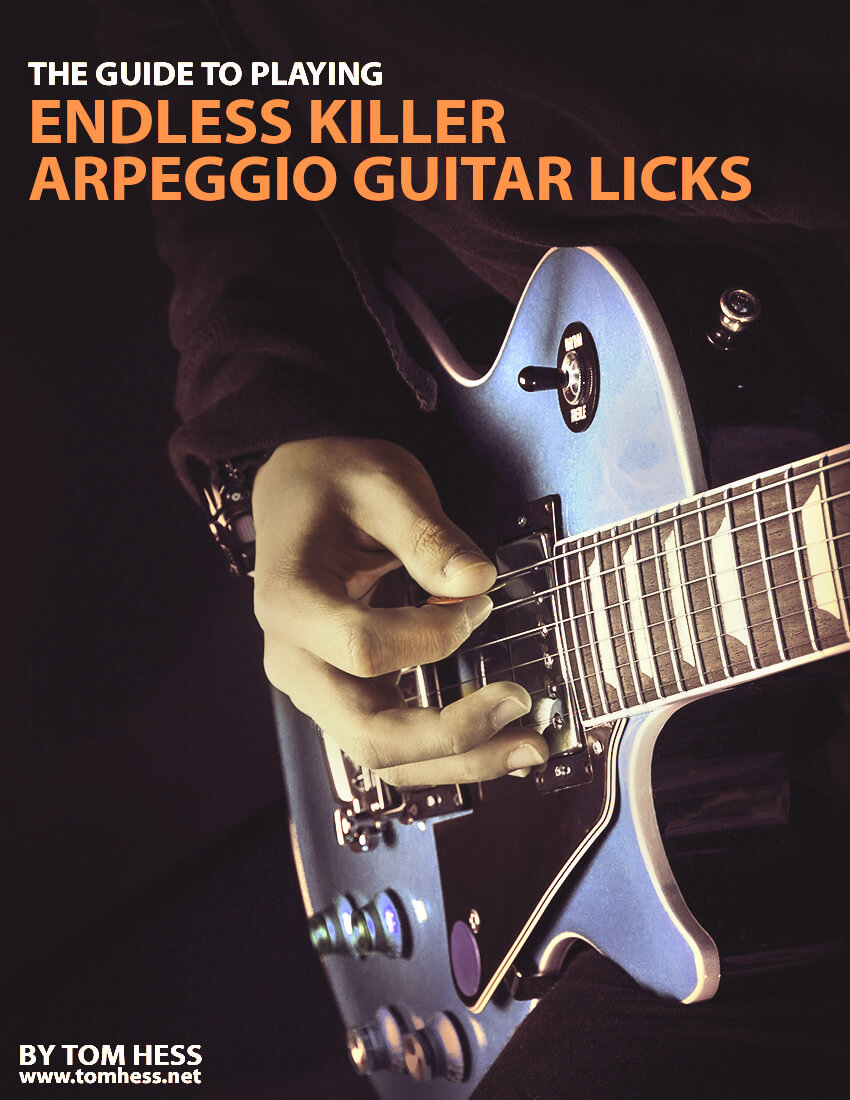 The Guide To Playing Endless Killer Arpeggio Guitar Licks